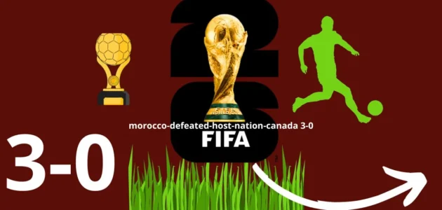 تغلب المغرب على كندا المضيفة بنتيجة 3-0 في هيوستن ليتأهل إلى ربع نهائي كأس العالم